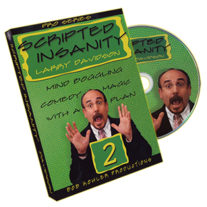 Scripted Insanity Volume 2 by Larry Davidson – DVD - magic tricks
