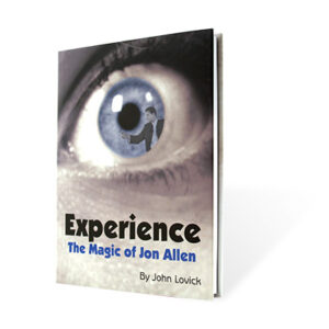 Experience: The Magic of Jon Allen by John Lovick and Vanishing Inc. – Book - magic tricks