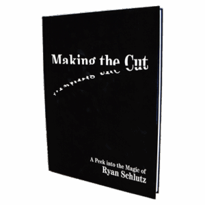 Making the Cut by Ryan Schlutz – Book - magic tricks