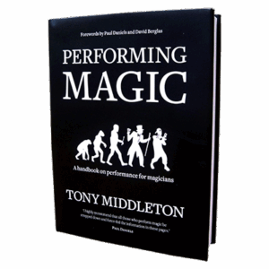 Performing Magic by Tony Middleton - magic tricks