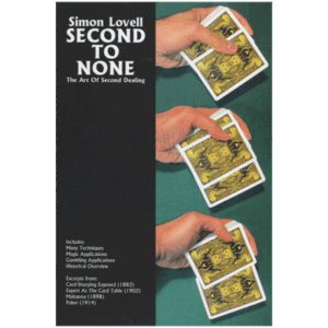 Simon Lovell’s Second to None: The Art of Second Dealing by Meir Yedid – Book - magic tricks