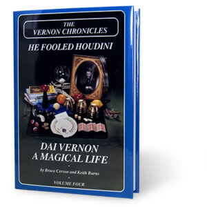 The Vernon Chronicles He Fooled Houdini- Volume 4 – Book - magic tricks