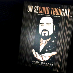 On Second Thought… Mentalism, Meaning, and Performance by Paul Draper - magic tricks