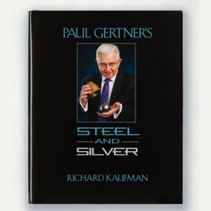 Paul Gertner’s Steel and Silver by Richard Kaufman - magic tricks