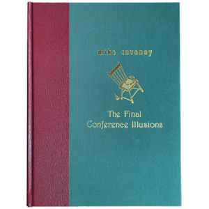 The Final Conference Illusions by Mike Caveney