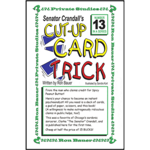 Ron Bauer Series: #13 - Senator Crandall's Cut Up Card Trick