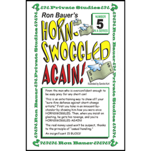 Ron Bauer Series: #5 - Hornswoggeld Again